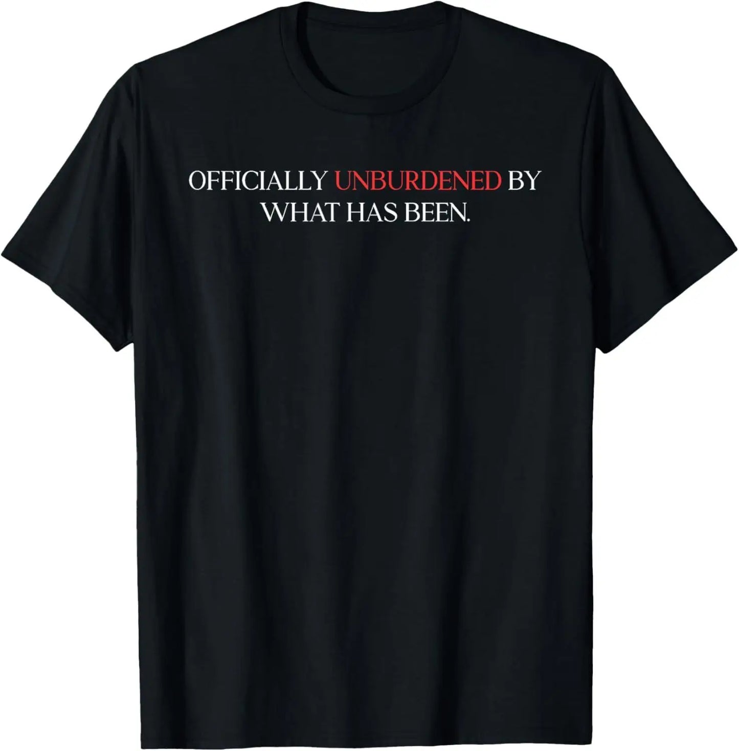 Officially Unburdened T-shirt